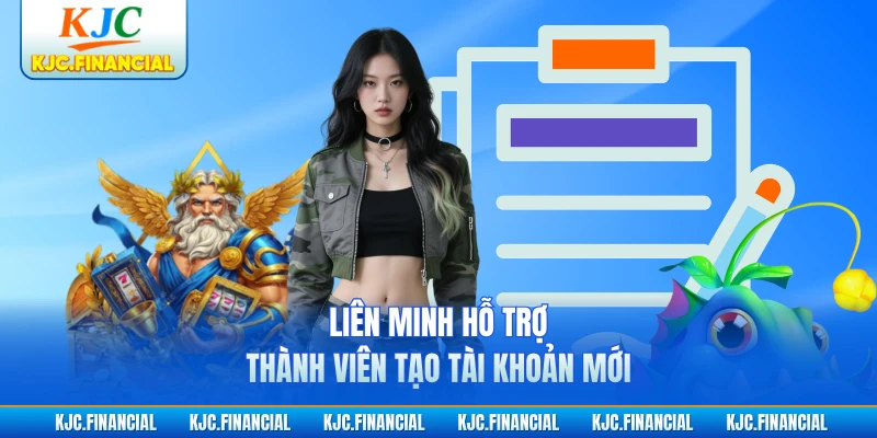Liên minh hỗ trợ thành viên tạo tài khoản mới