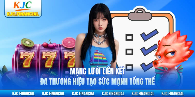 Mạng lưới liên kết đa thương hiệu tạo sức mạnh tổng thể