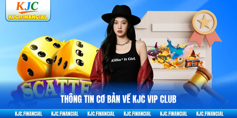 Thông tin cơ bản về KJC Vip CLUB
